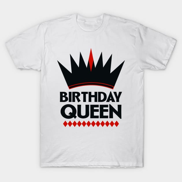 Birthday Queen T-Shirt by colorsplash